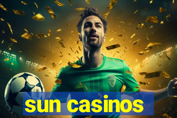 sun casinos