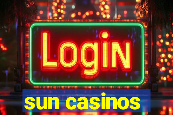 sun casinos