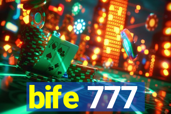 bife 777