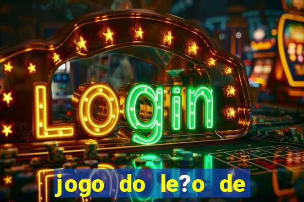 jogo do le?o de ganhar dinheiro