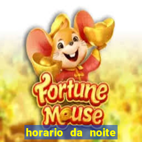 horario da noite fortune tiger