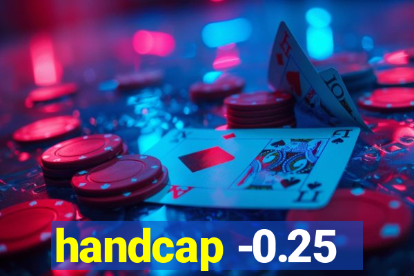 handcap -0.25