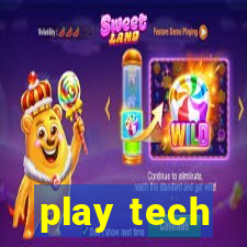 play tech