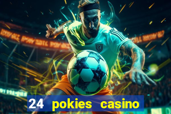 24 pokies casino no deposit bonus codes