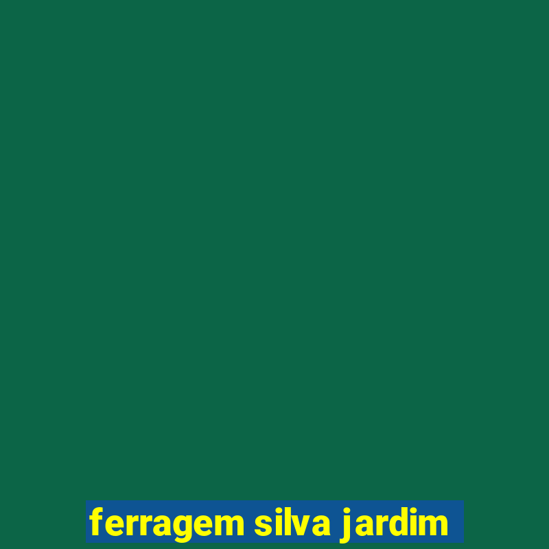 ferragem silva jardim