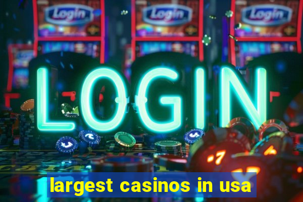 largest casinos in usa