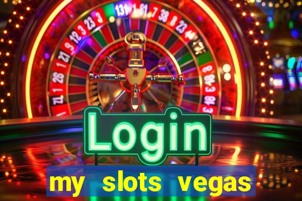 my slots vegas casino online