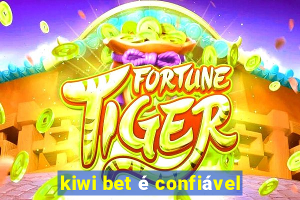 kiwi bet é confiável