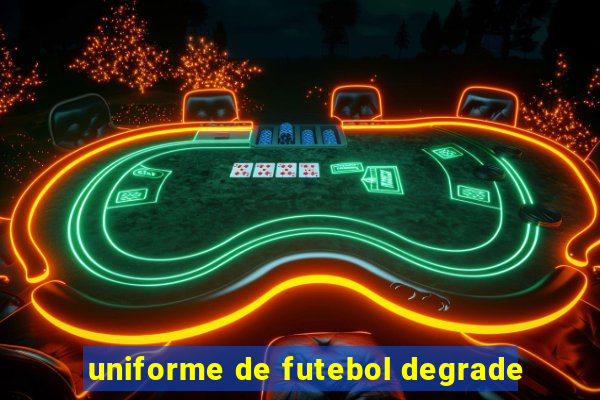 uniforme de futebol degrade