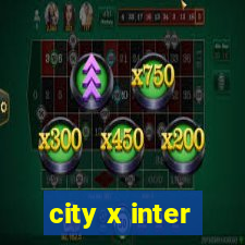 city x inter