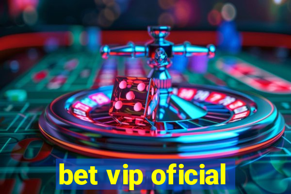 bet vip oficial