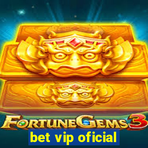 bet vip oficial