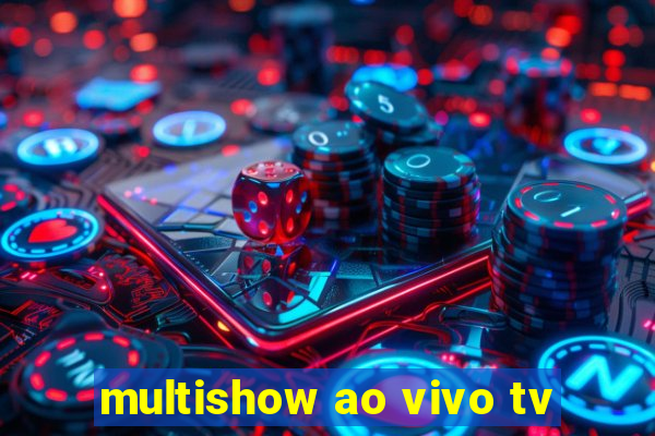 multishow ao vivo tv