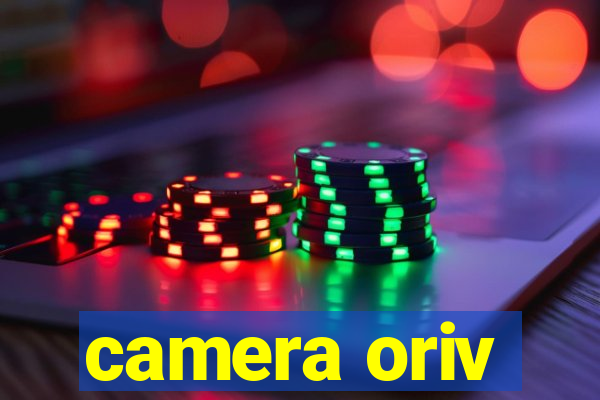 camera oriv