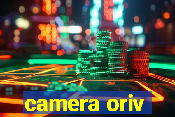 camera oriv