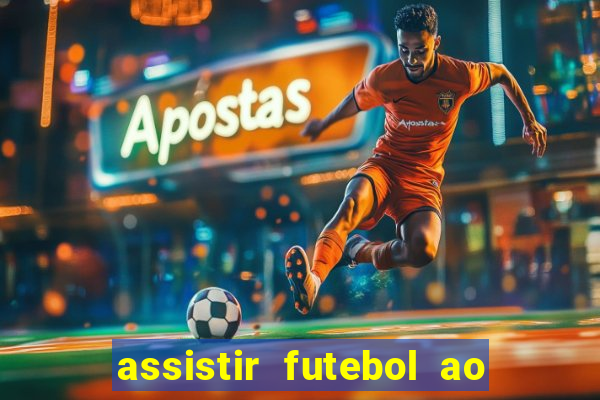 assistir futebol ao vivo multi multicanal