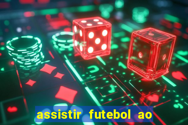 assistir futebol ao vivo multi multicanal