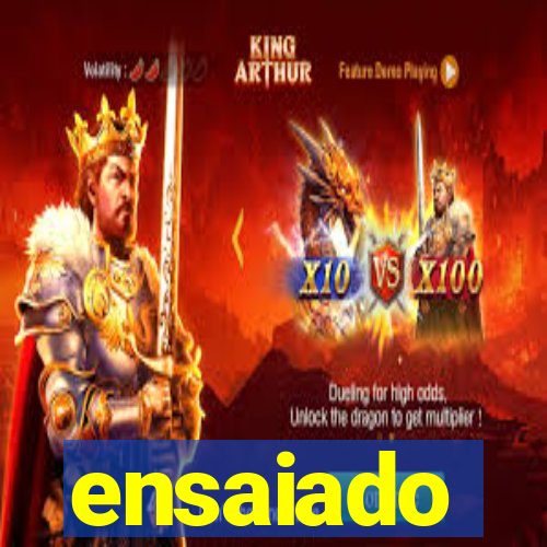 ensaiado