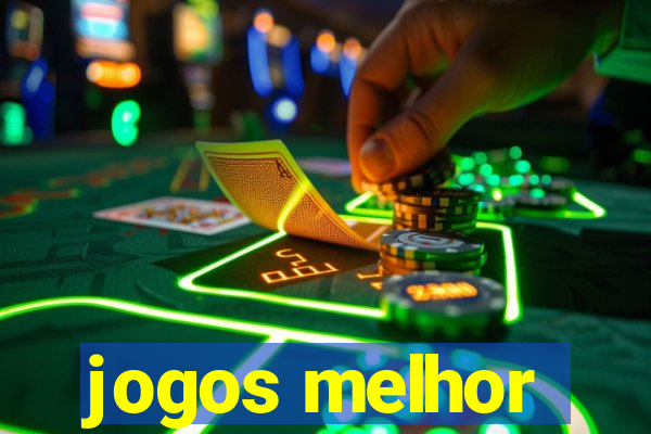 jogos melhor