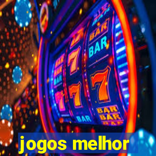 jogos melhor