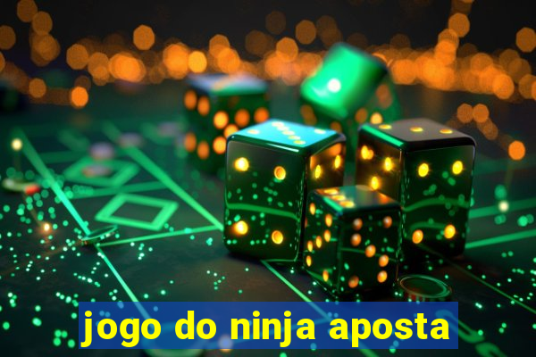 jogo do ninja aposta