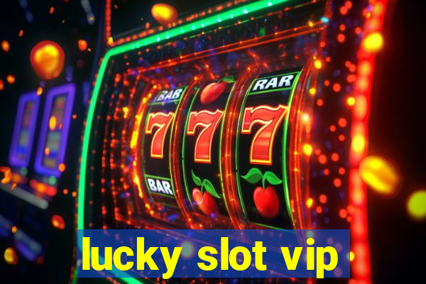 lucky slot vip