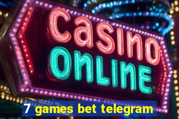 7 games bet telegram