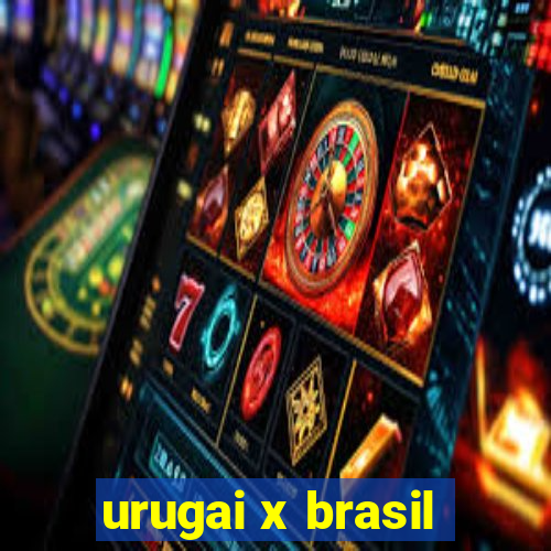 urugai x brasil