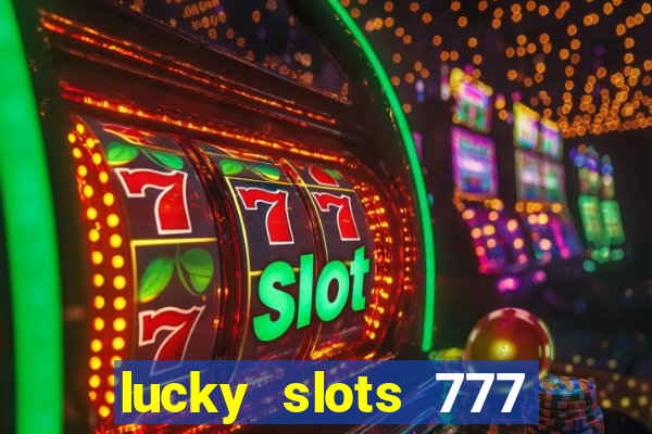 lucky slots 777 paga mesmo