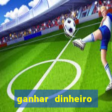 ganhar dinheiro jogando sem precisar depositar