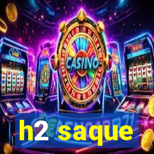 h2 saque