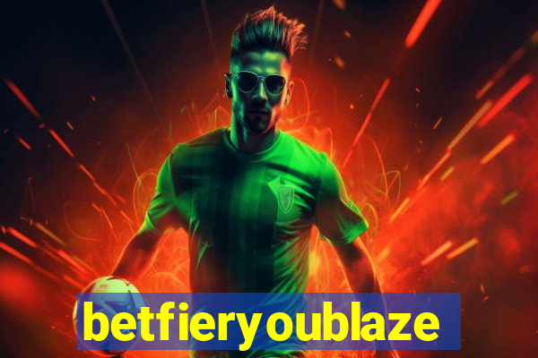 betfieryoublaze