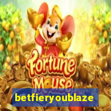 betfieryoublaze