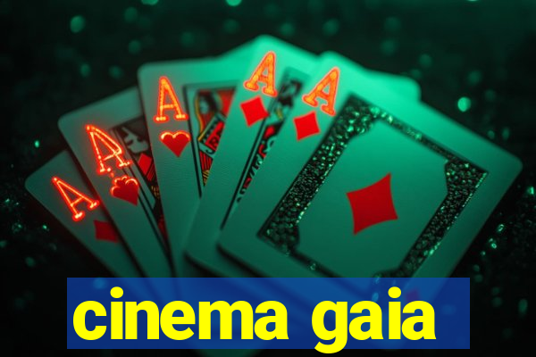 cinema gaia