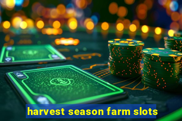 harvest season farm slots