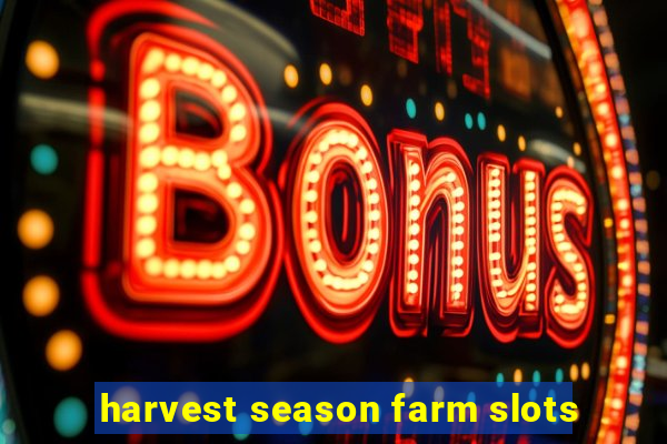 harvest season farm slots