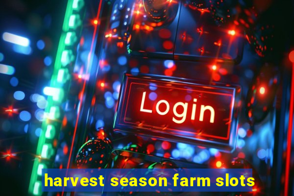 harvest season farm slots