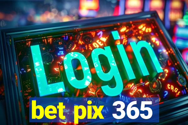 bet pix 365