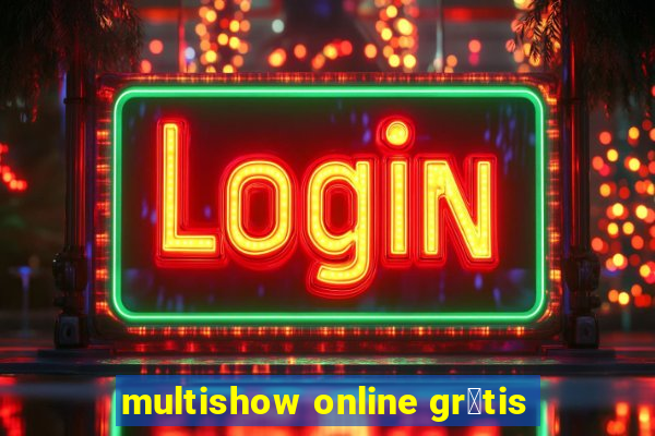 multishow online gr谩tis