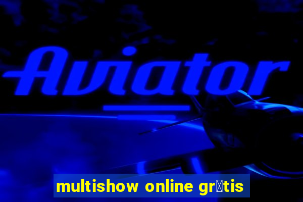 multishow online gr谩tis