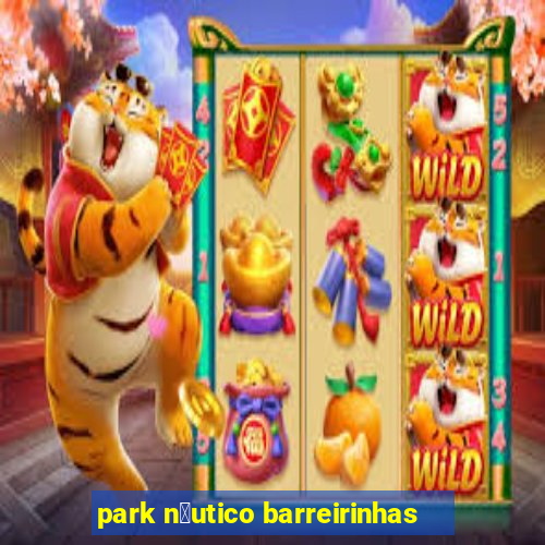 park n谩utico barreirinhas