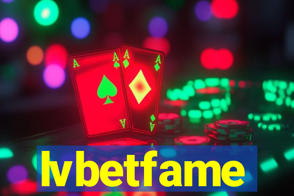 lvbetfame