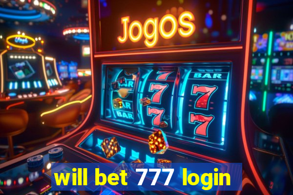 will bet 777 login