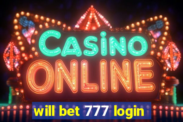 will bet 777 login