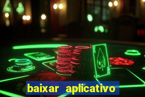 baixar aplicativo de aposta de jogo