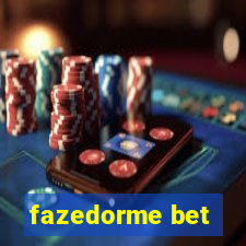 fazedorme bet