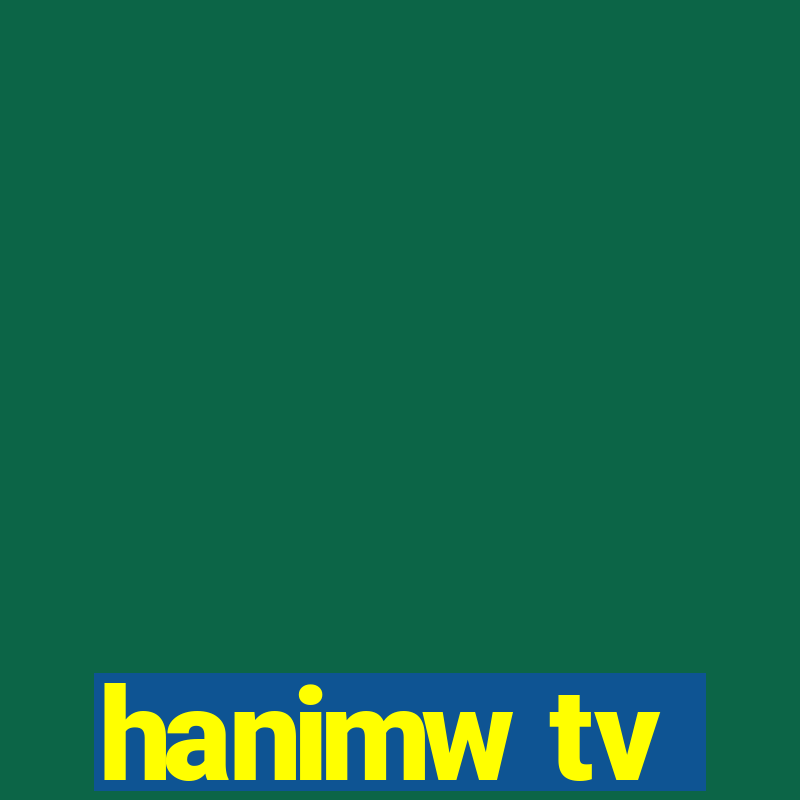 hanimw tv