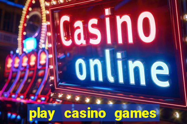 play casino games with real money