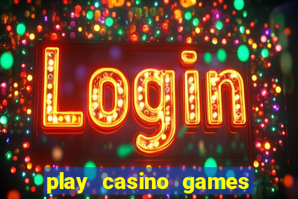 play casino games with real money