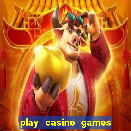 play casino games with real money